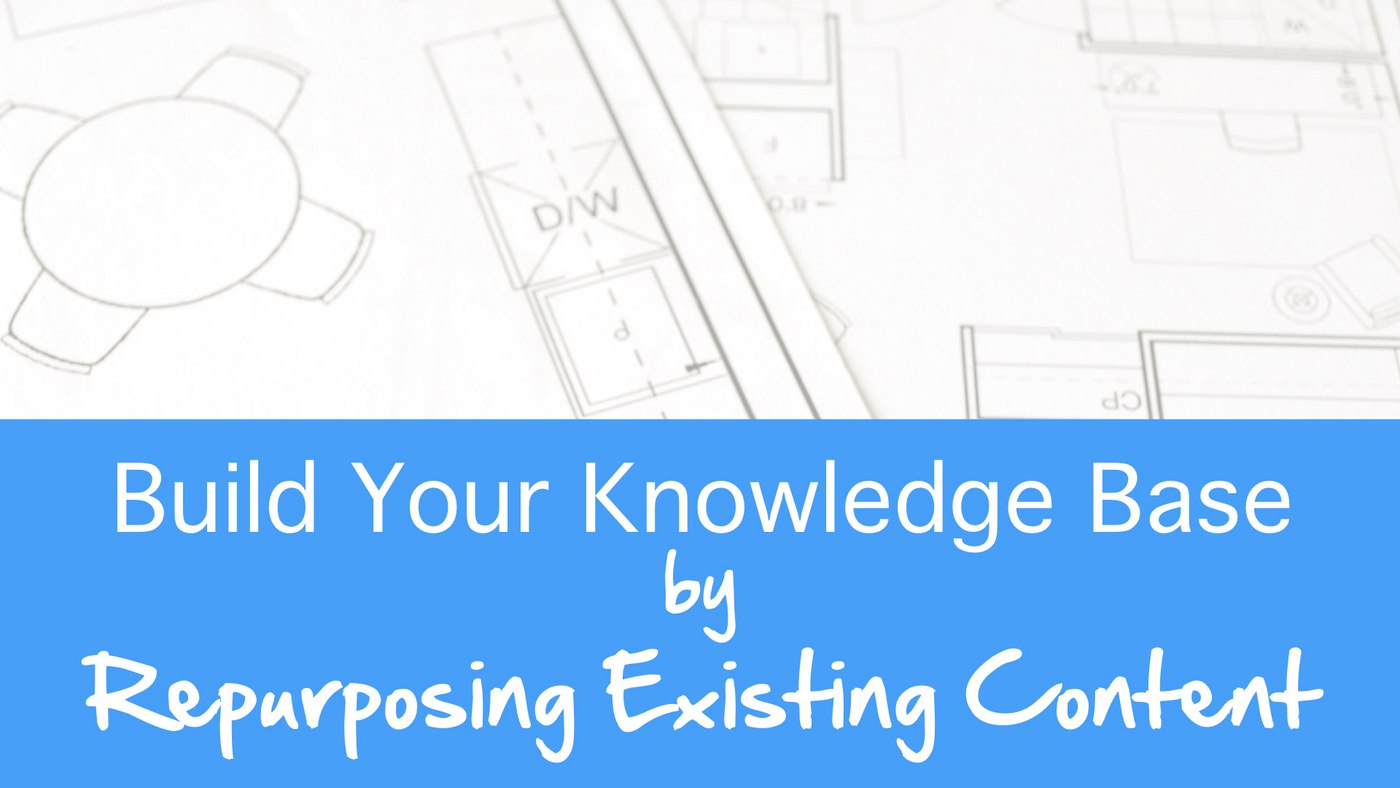 Grow Your Knowledge Base By Repurposing Word, PowerPoint, and Video