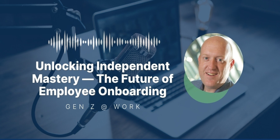 Podcast: Unlocking Independent Mastery — The Future of Employee Onboarding