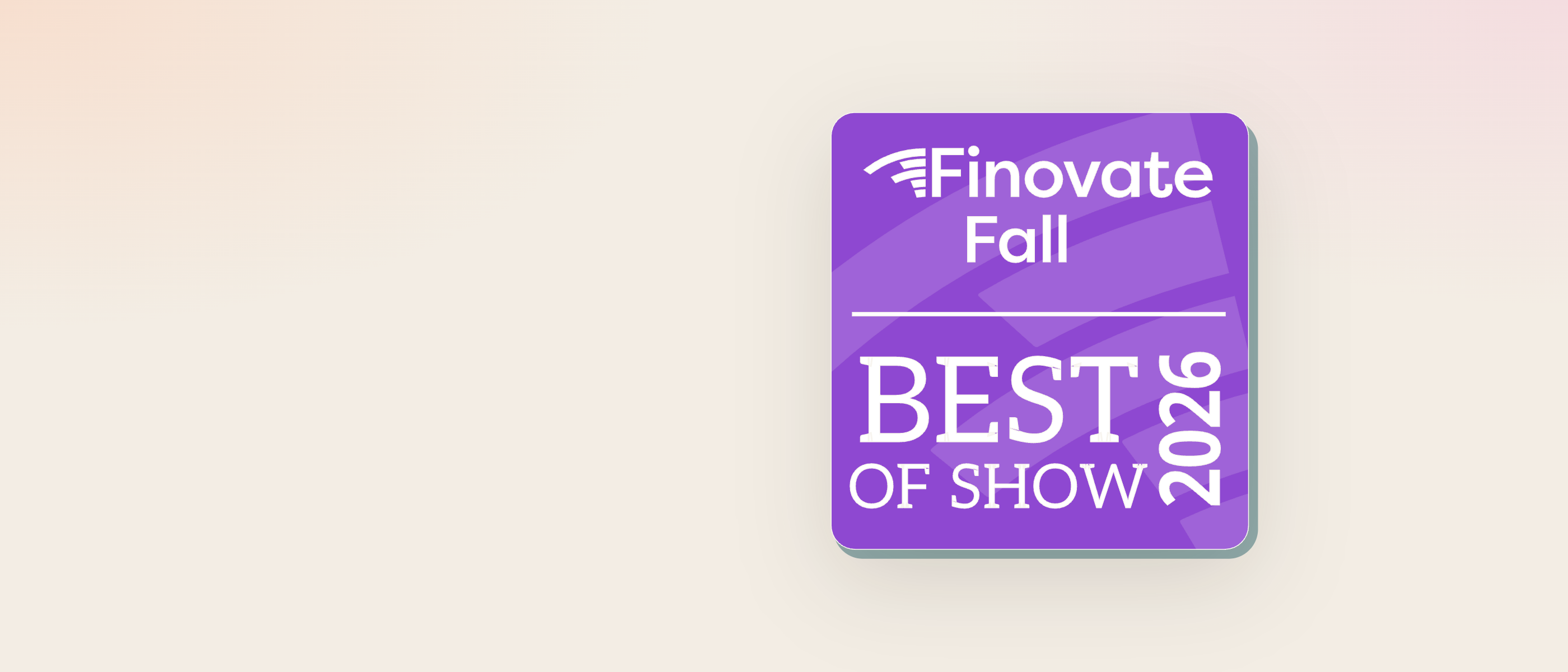 FinovateFall 2026 Best of Show: Expect More From Your Procedures