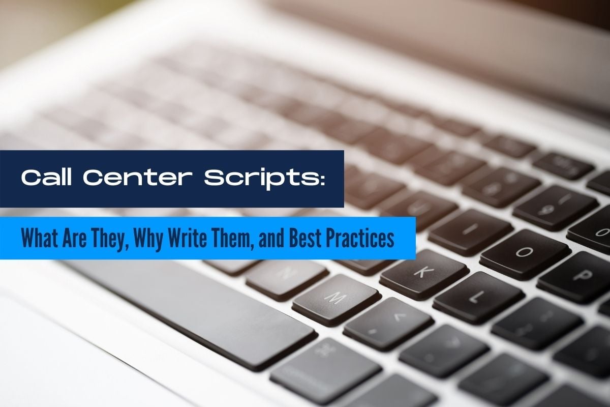 Call Center Scripts: What Are They, Why Write Them, and Best Practices