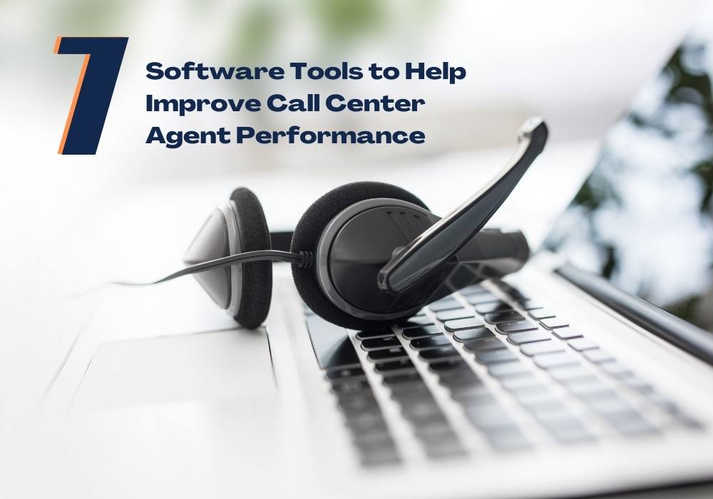 7 Software Tools to Help Improve Call Center Agent Performance