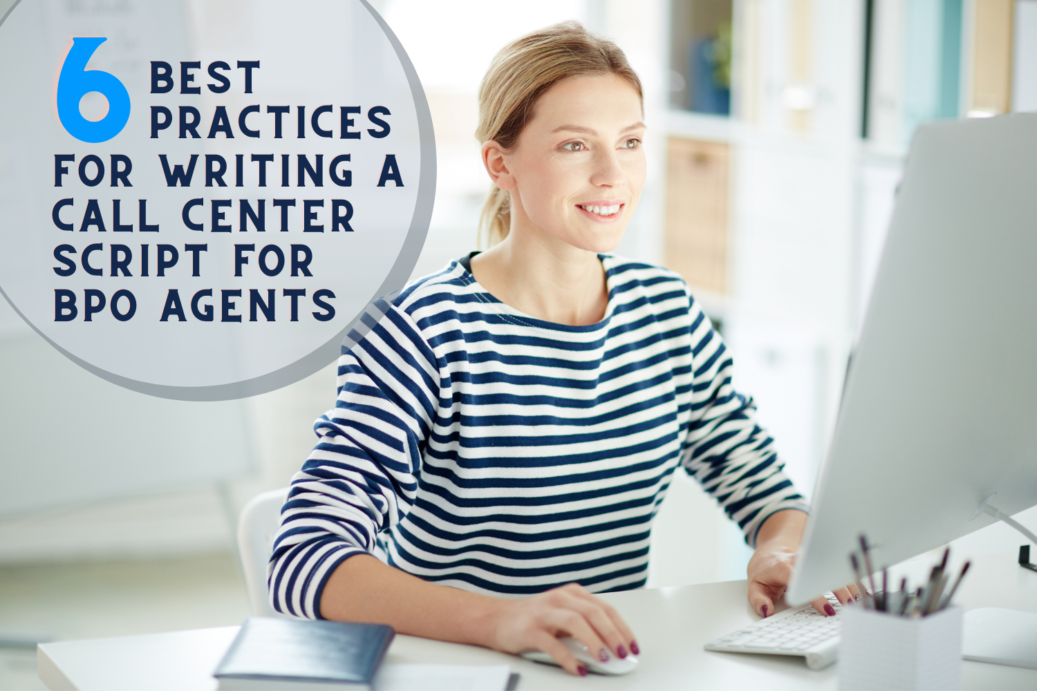 6 Best Practices For Writing a Call Center Script For BPO Agents