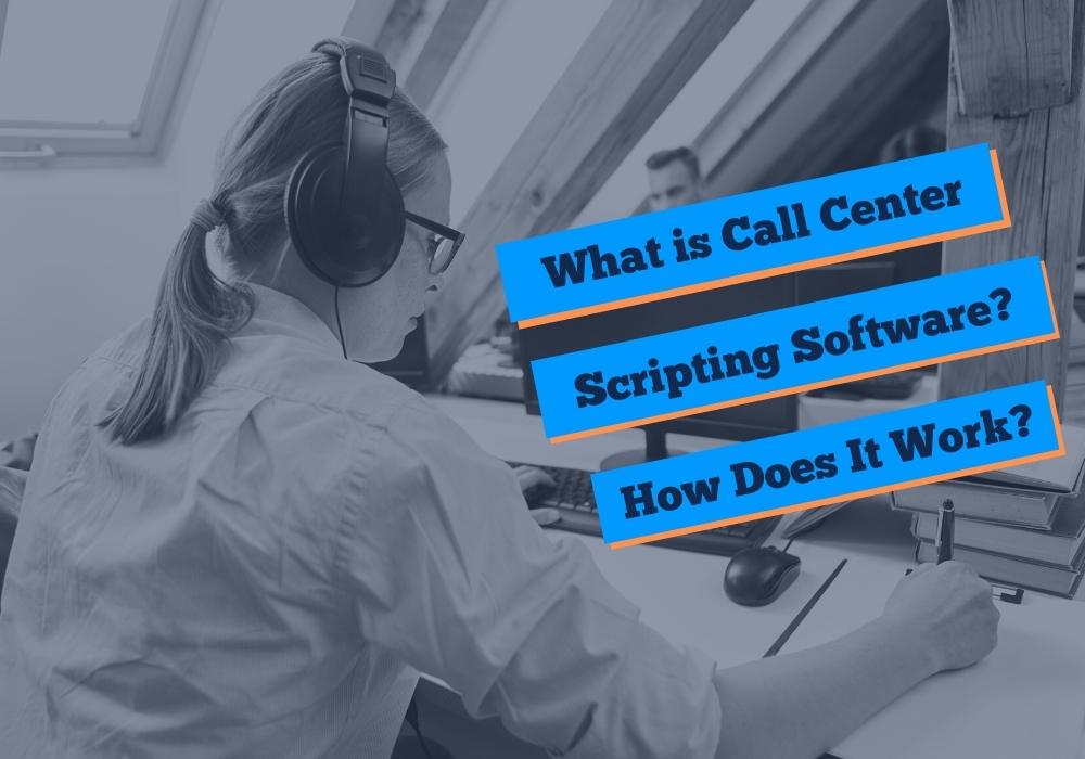 What is Call Center Scripting Software? How Does It Work? (+ Cost)