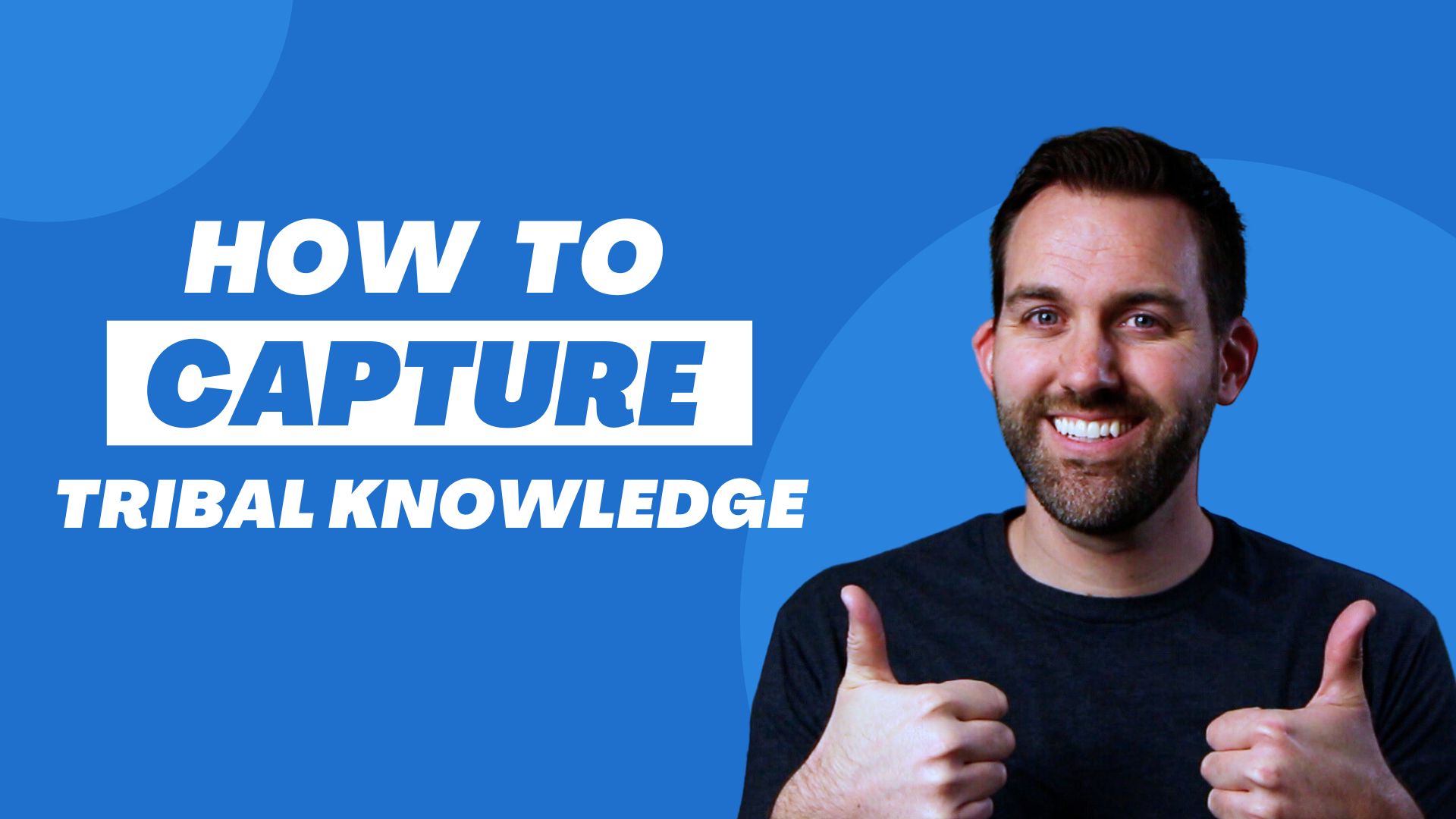 How to Capture Tribal Knowledge (5 Steps)