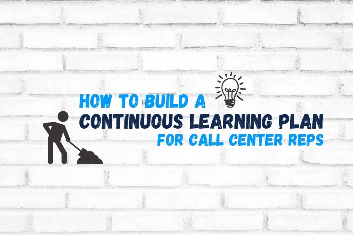 How to Build a Continuous Learning Plan for Call Center Reps