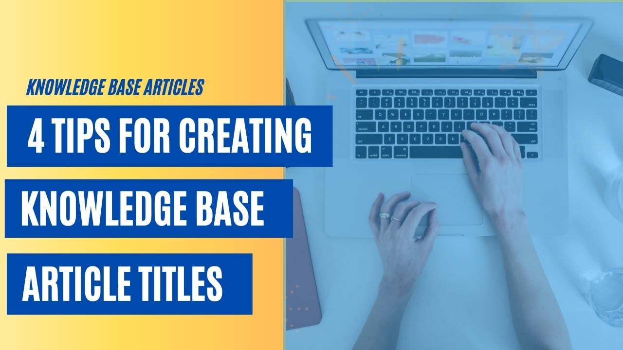 4 Tips For Creating Knowledge Base Article Titles [VIDEO]