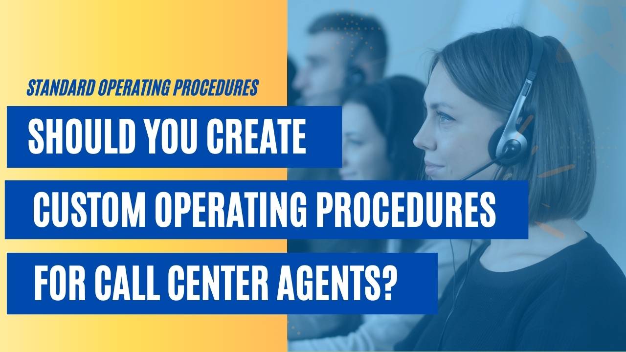 Should You Create Custom SOPs for Call Center Agents? [VIDEO]