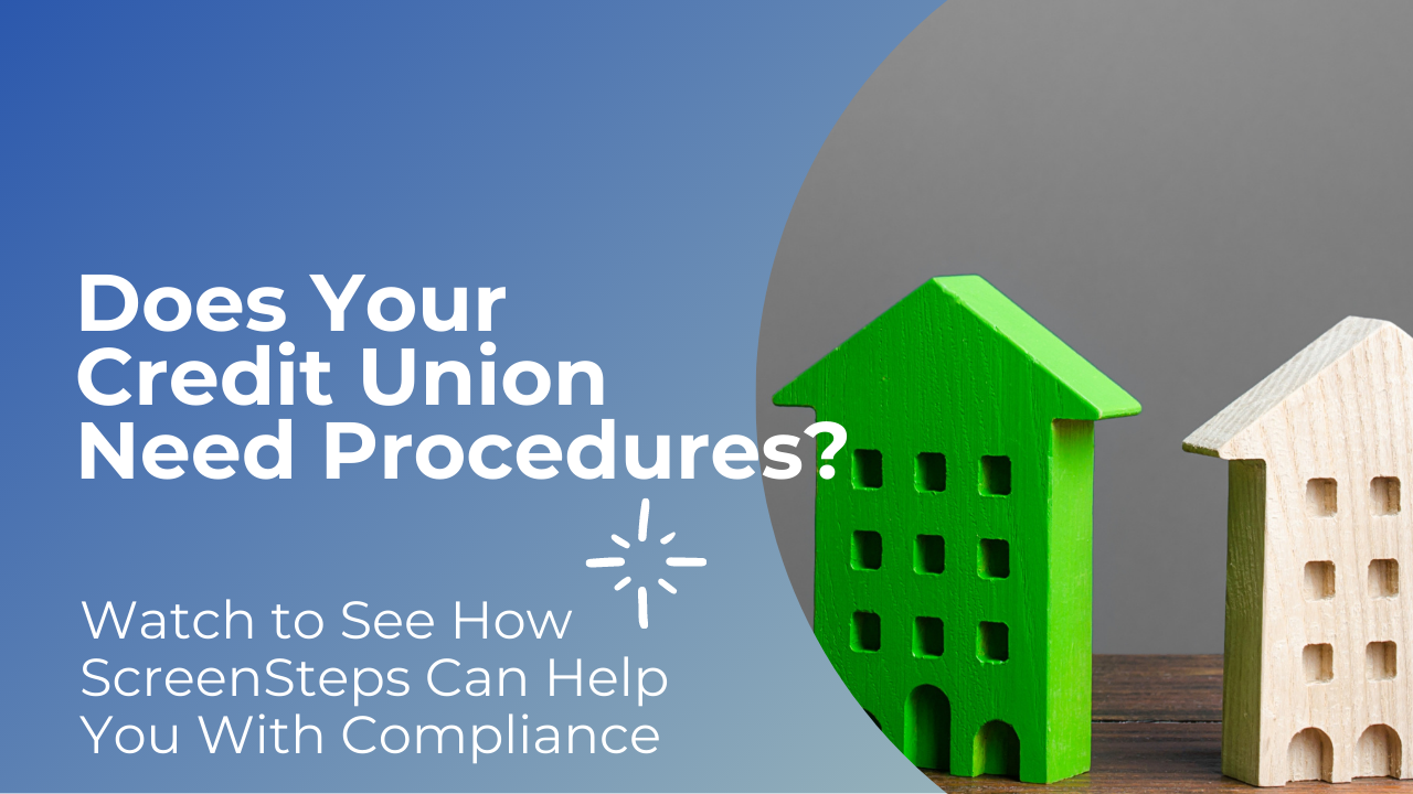 How Does ScreenSteps Help Credit Unions With Compliance?