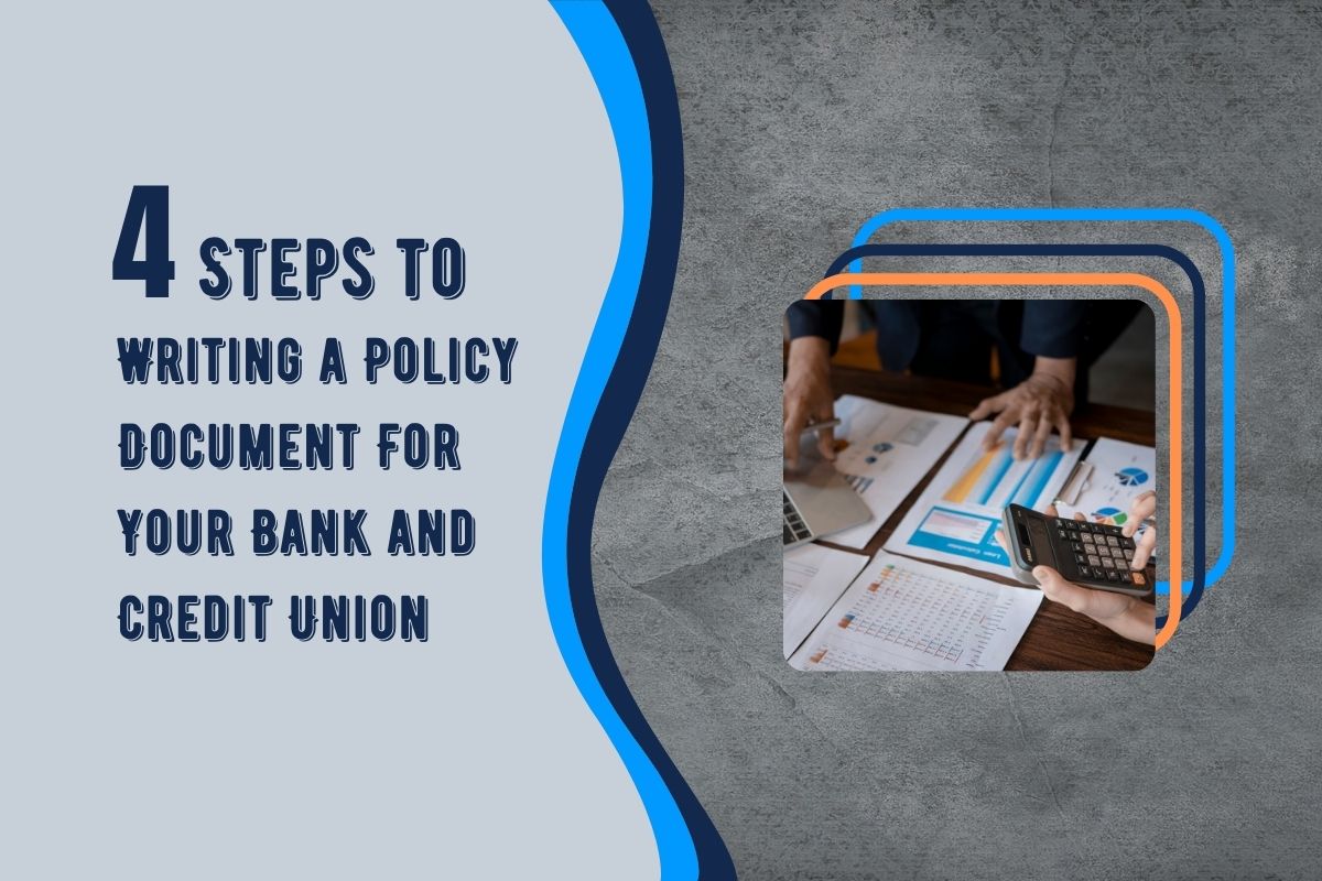 4 Steps to Writing a Policy Document For Your Bank and Credit Union