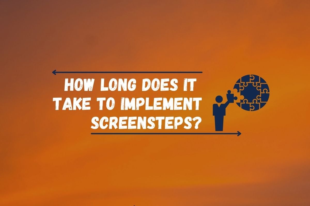 How Long Does it Take to Implement ScreenSteps?