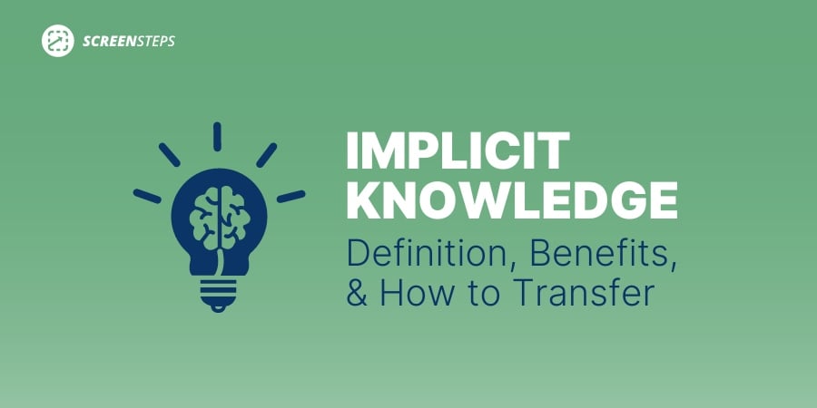 Implicit Knowledge: Definition, Benefits, & How to Transfer It