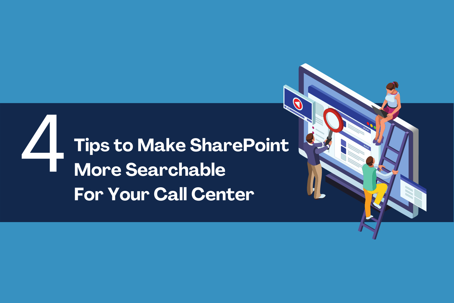 4 Tips to Make SharePoint More Searchable For Your Call Center