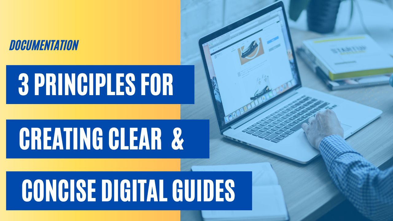 3 Principles For Creating Clear and Concise Digital Guides