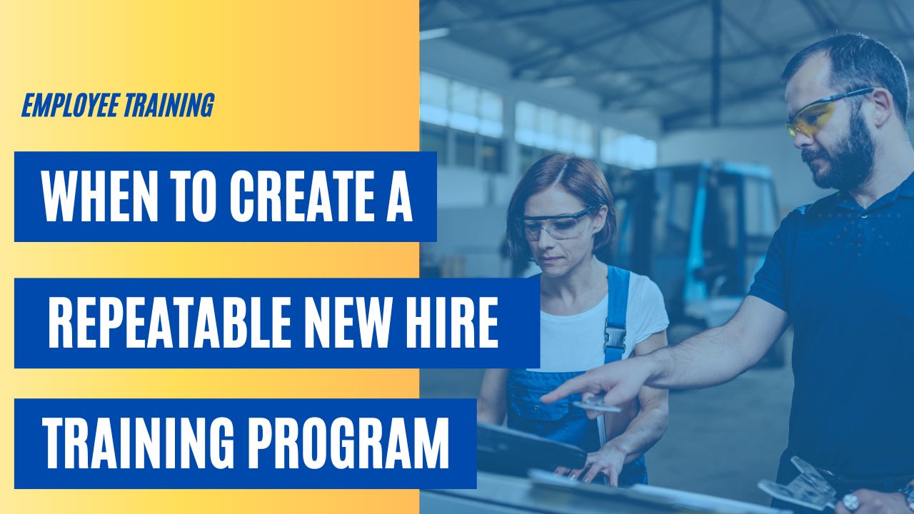 When to Create a Repeatable New Hire Training Program