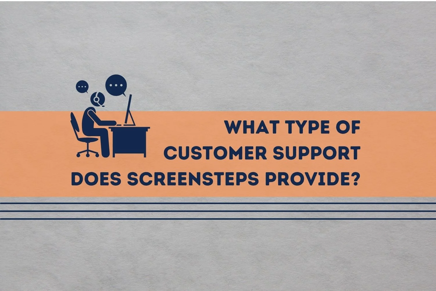 What Type of Customer Support Does ScreenSteps Provide?