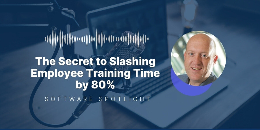 Podcast: The Secret to Slashing Employee Training Time by 80%