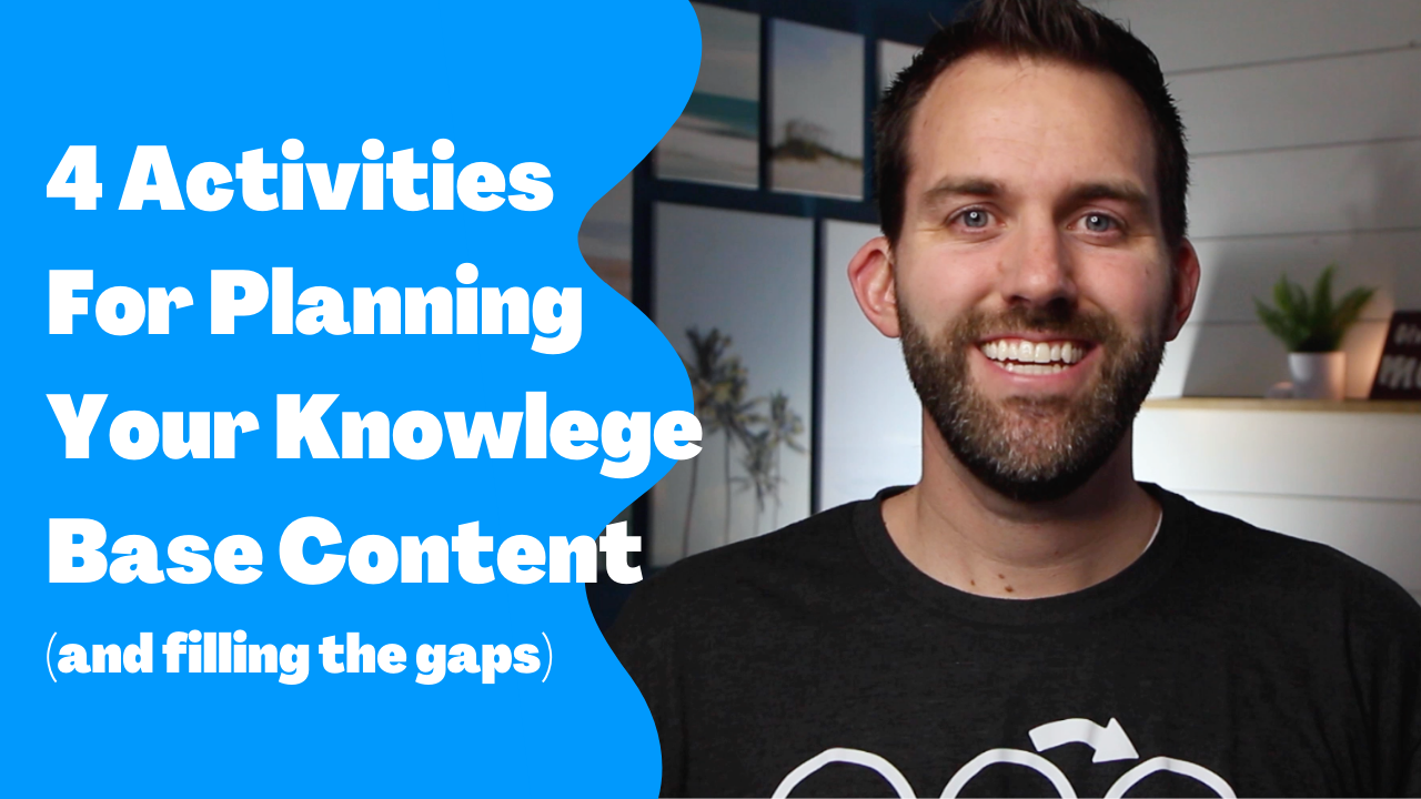 4 Activities for Planning Your Knowledge Base Content [VIDEO]